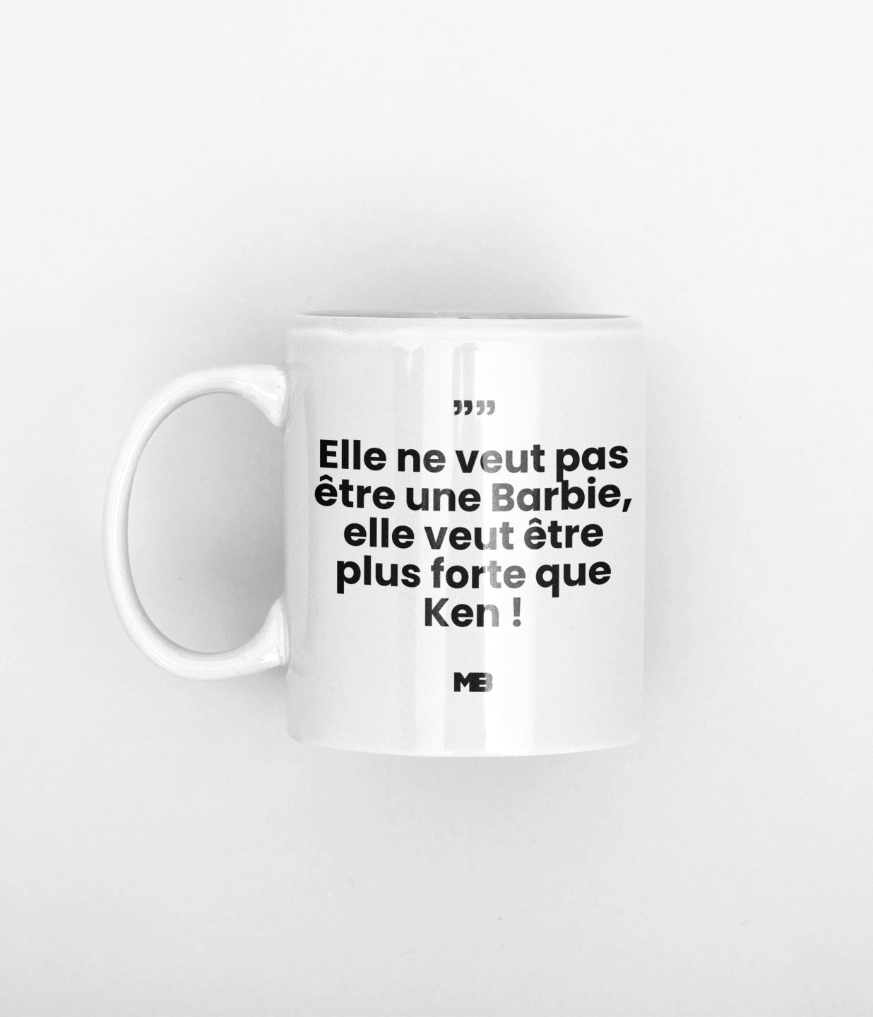 elle ne veut pas etre une barbie elle veut etre plus forte que ken tasse