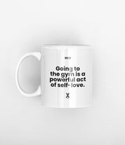 Going to the gym is a powerful act of self-love mug