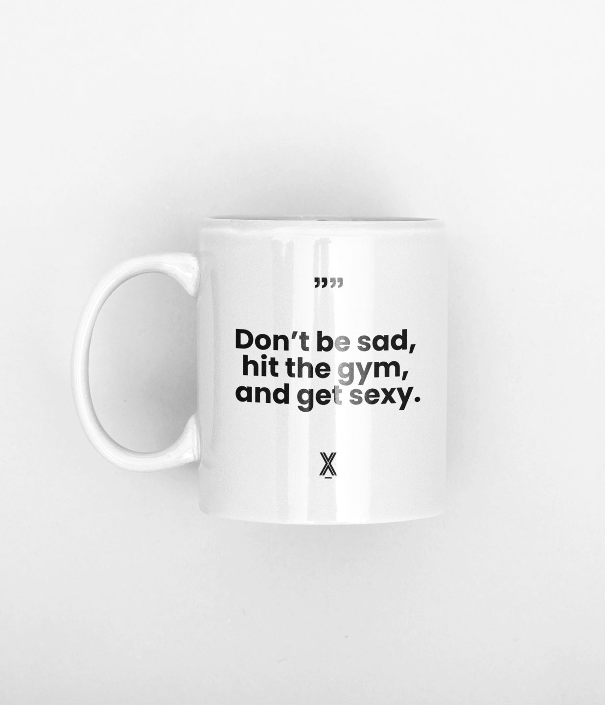 don't be sad, go to the gym and get sexy mug