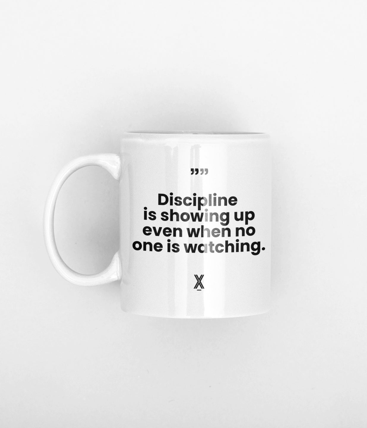 discipline is showing up even when no one is watching mug