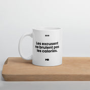 tasse les excuses ne brulent pas les calories