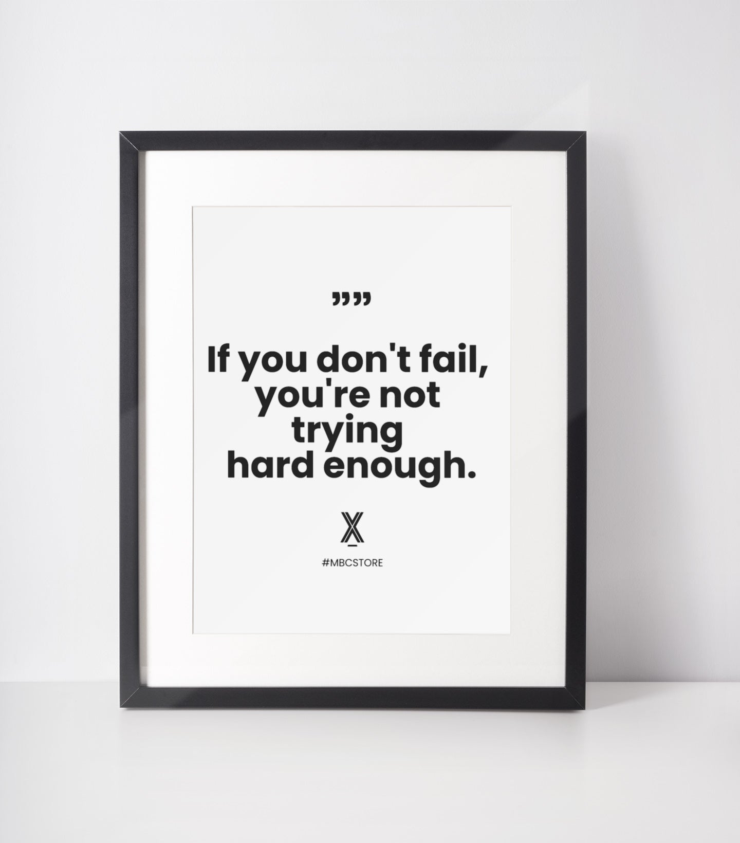 if you dont fail you are not trying hard enough